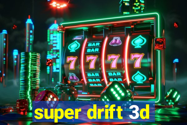 super drift 3d